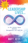 Image for Leadership Lives...: In the Infinite Space Between Management and Skill Set