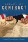 Image for Breach of Contract: What the Government Doesn&#39;t Want You to Know