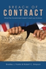 Image for Breach of Contract : What the Government Doesn&#39;t Want You to Know