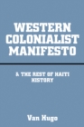 Image for Western Colonialist Manifesto: &amp; the Rest of Haiti History