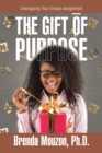 Image for THE GIFT OF PURPOSE: Unwrapping Your Unique Assignment