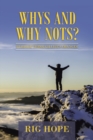 Image for Whys and Why Nots?: Purpose Through Life&#39;s Changes