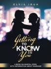 Image for Getting to Know You: A Book on Marital Steps with Information About Marriage