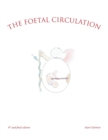 Image for The Foetal Circulation : 6Th and Final Edition