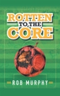 Image for Rotten to the core