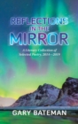 Image for Reflections in the mirror  : a literary collection of selected poetry, 2014-2019