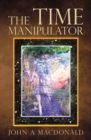 Image for The time manipulator