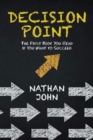 Image for Decision point  : the first book you read if you want to succeed