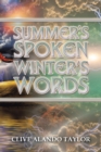 Image for Summer&#39;s Spoken Winter&#39;s Words