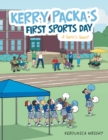 Image for Kerry Packa&#39;s first sports day  : a hero&#39;s heart