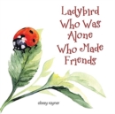 Image for Ladybird who was alone who made friends