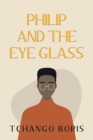 Image for Philip and the Eye Glass