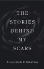 Image for The Stories Behind My Scars