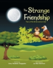 Image for The strange friendship  : two little birds and an owl