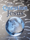 Image for Why question Jesus
