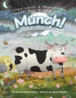 Image for Once upon a munchtime there was a cow called munch!  : and oh! she did love to munch!