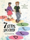 Image for 7 steps to succeed!  : the young person&#39;s guide to self-coaching