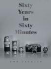 Image for Sixty years in sixty minutes: a lifetime of Leica photographs