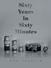 Image for Sixty Years in Sixty Minutes