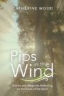 Image for Pips in the wind: stories and allegories reflecting on the fruits of the spirit