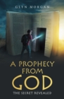 Image for A Prophecy from God: The Secret Revealed