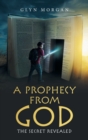 Image for A prophecy from God  : the secret revealed