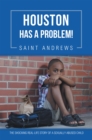 Image for Houston Has a Problem!: The Shocking Real-Life Story of a Sexually Abused Child