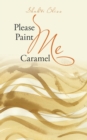 Image for Please paint me caramel