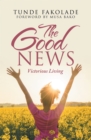 Image for The Good News: Victorious Living