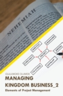 Image for Managing Kingdom Business_2: Elements of Project Management