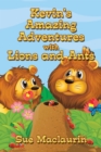 Image for Kevin&#39;s amazing adventures with lions and ants