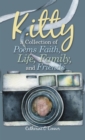 Image for Kitty a Collection of Poems Faith, Life, Family, and Friends