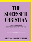 Image for The Successful Christian: The Guide on How to Live Confidently With God
