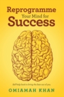 Image for Reprogramme your mind for success: self-help book to bring the best out of you