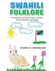 Image for Swahili Folklore: A Compilation of Animal Facts, Folktales, Nursery Rhymes, and Songs