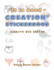 Image for &quot;It Is Good - Creation&quot; Stickerbook: Sabbath God Rested