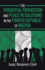 Image for The frightful patriotism and peace resolutions in the Fourth Republic of Nigeria
