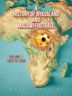 Image for A history of Nyasaland and Malawi footballVolume 1,: 1935 to 1969