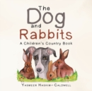 Image for The dog and rabbits  : a children&#39;s country book