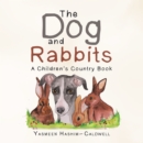 Image for The dog and rabbits: a children&#39;s country book