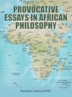 Image for Provocative essays in African philosophy