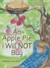Image for An Apple Pie I Will Not Buy : Based on a True Story