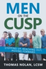 Image for Men on the Cusp : Stepping Up, Reaching Out, Moving Forward