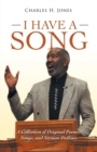 Image for I Have a Song : A Collection of Original Poems, Songs, and Sermon Outlines