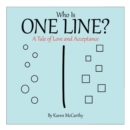 Image for Who Is One Line? : A Tale Of Love And Acceptance