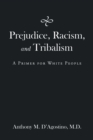 Image for Prejudice, Racism, and Tribalism