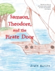 Image for Samson, Theodore, and the Pirate Door