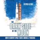 Image for Dark Side of the Moon: How to Survive Space Travel During a Pandemic