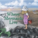 Image for Where Mermaids Live