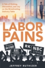 Image for Labor Pains: A Tale of Kicking, Discomfort, and Joy on the Broadcasting Delivery Table